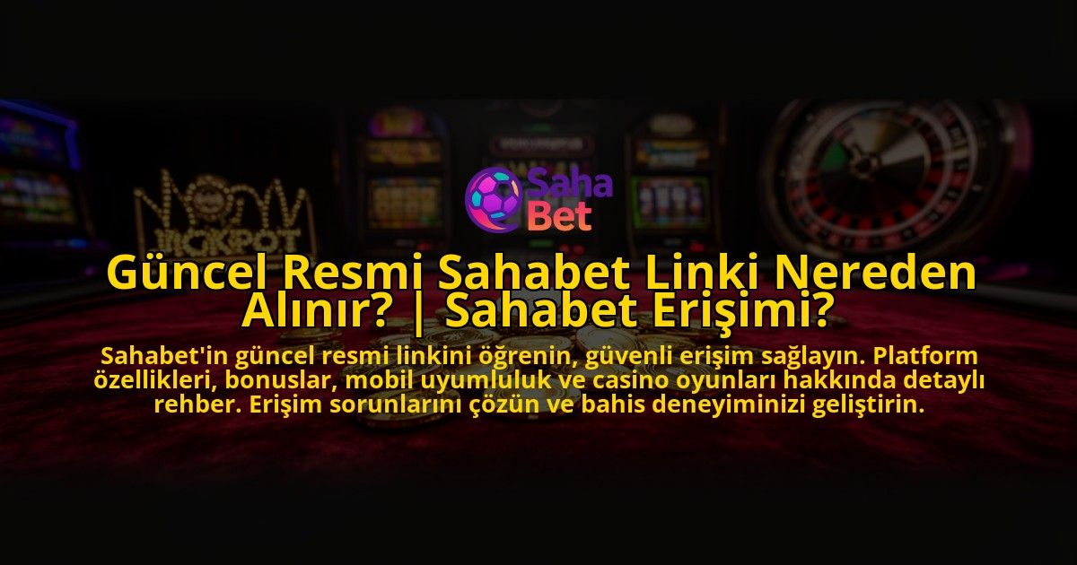 Guncel-Resmi-Sahabet-Linki-Nereden-Alinir-Sahabet-Erisimi-overlay-1776629745.jpg